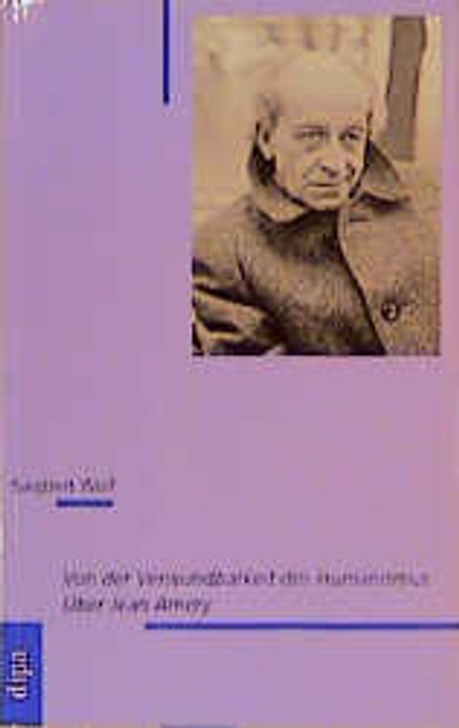 Jean Améry. Von der Verwundbarkeit des Humanismus