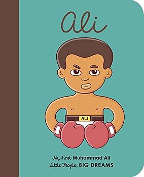 Muhammad Ali: My First Muhammad Ali [BOARD BOOK] (22) (Little People, BIG DREAMS)