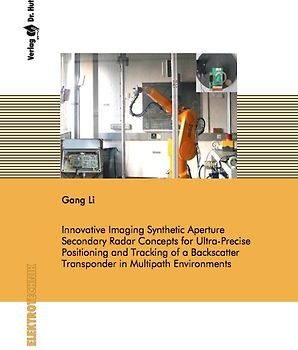 Innovative Imaging Synthetic Aperture Secondary Radar Concepts for Ultra-Precise Positioning and Tracking of a Backscatter Transponder in Multipath Environments