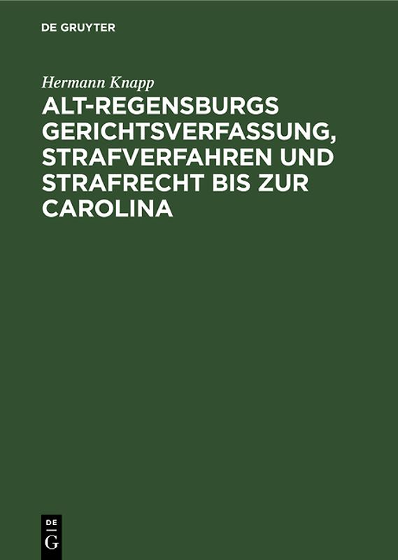 Alt Regensburgs Gerichtsverfassung, Strafverfahren und Strafrecht bis zur Carolina
