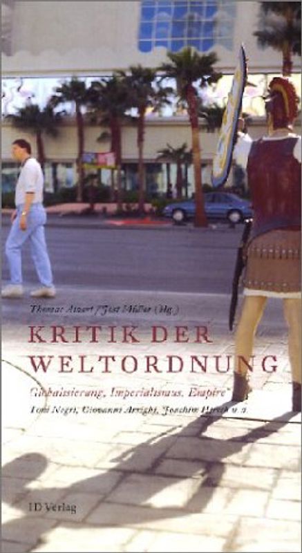 Kritik der Weltordnung. Globalisierung, Imperialismus, Empire