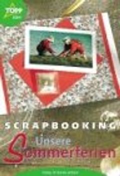 Scrapbooking - Sommerferien. Fotoalben selbst gestalten