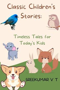 Classic Children's Stories: Timeless Tales for Today's Kids