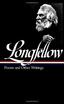 Henry Wadsworth Longfellow: Poems and Other Writings (Library of America) - Henry Wadsworth Longfellow