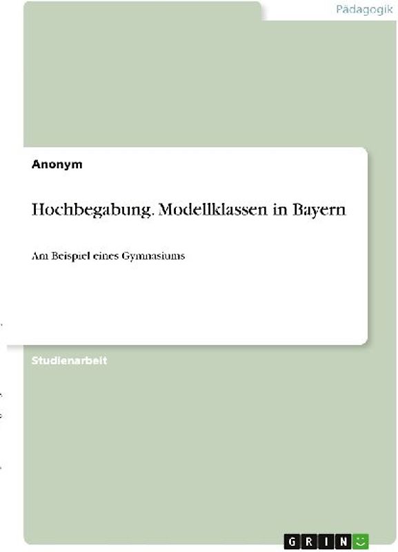 Hochbegabung. Modellklassen in Bayern