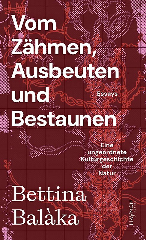 Vom Zähmen, Ausbeuten und Bestaunen