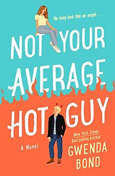 Not Your Average Hot Guy: A Novel