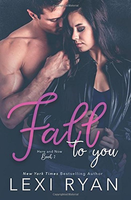 Fall to You (Here and Now, Band 2)