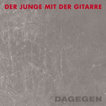 Der Junge mit der Gitarre - Dagegen (Ltd. Edition inkl. Plektron)