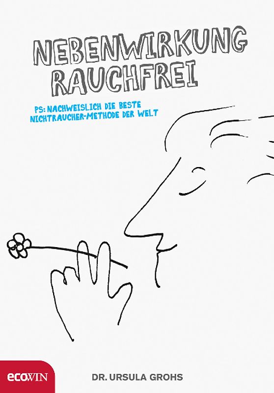 Nebenwirkung rauchfrei. PS: Nachweislich die beste Nichtraucher-Methode der Welt