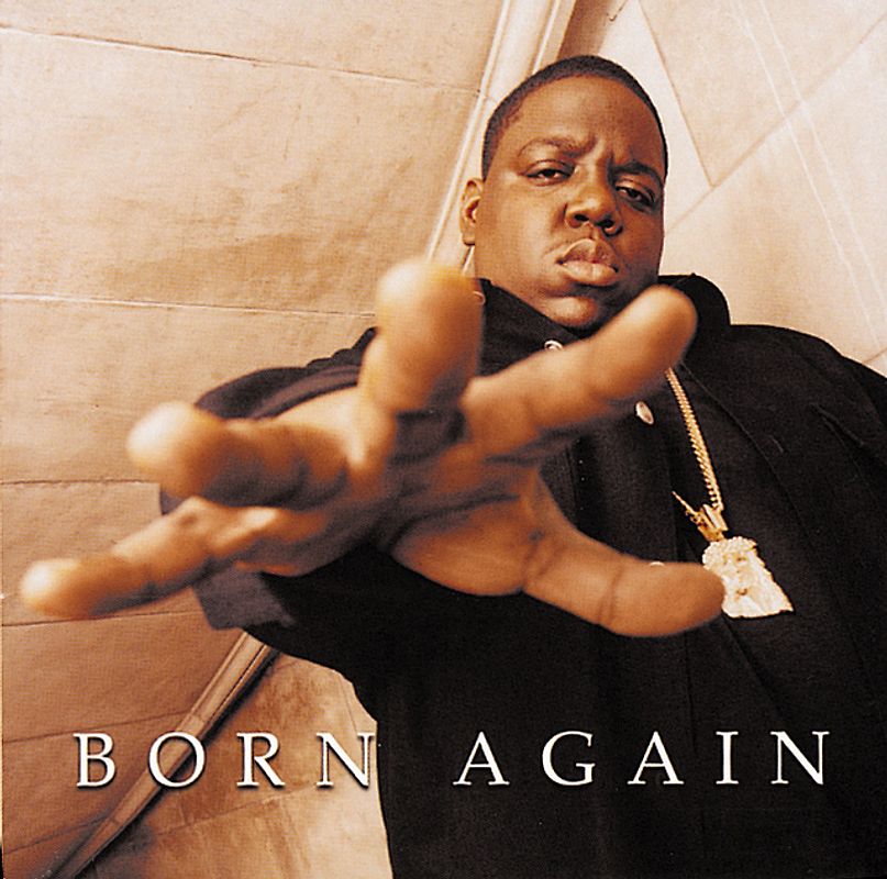 the Notorious B.I.G. - Born Again