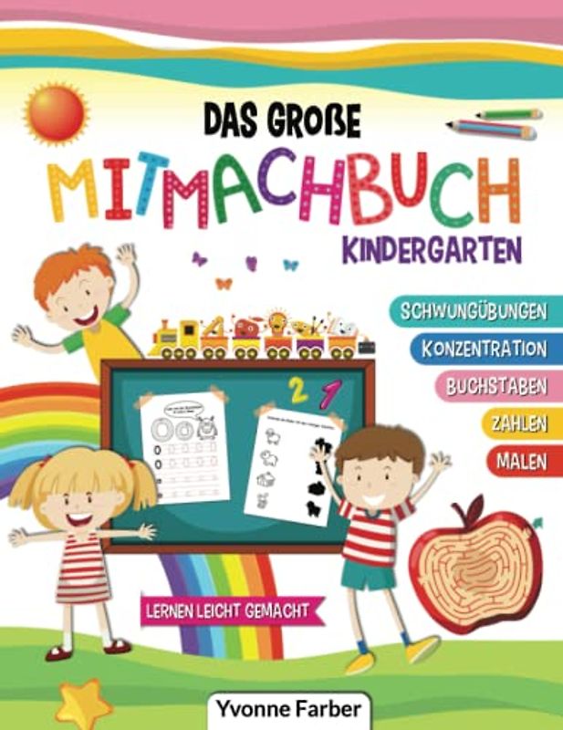 Das große Mitmachbuch Kindergarten: Kindergarten Übungsheft mit tollen Übungsaufgaben für Kinder - Förderung der Konzentration und Feinmotorik