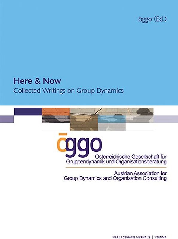 Here and Now - Collected Writings on Group Dynamics