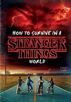 How to Survive in a Stranger Things World (Stranger Things)