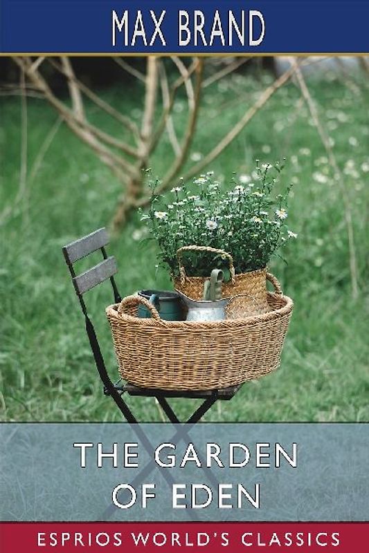 The Garden of Eden (Esprios Classics)