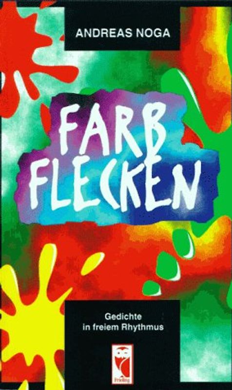 Farbflecken. Gedichte in freiem Rhythmus