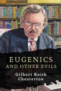 Eugenics and Other Evils (Annotated)