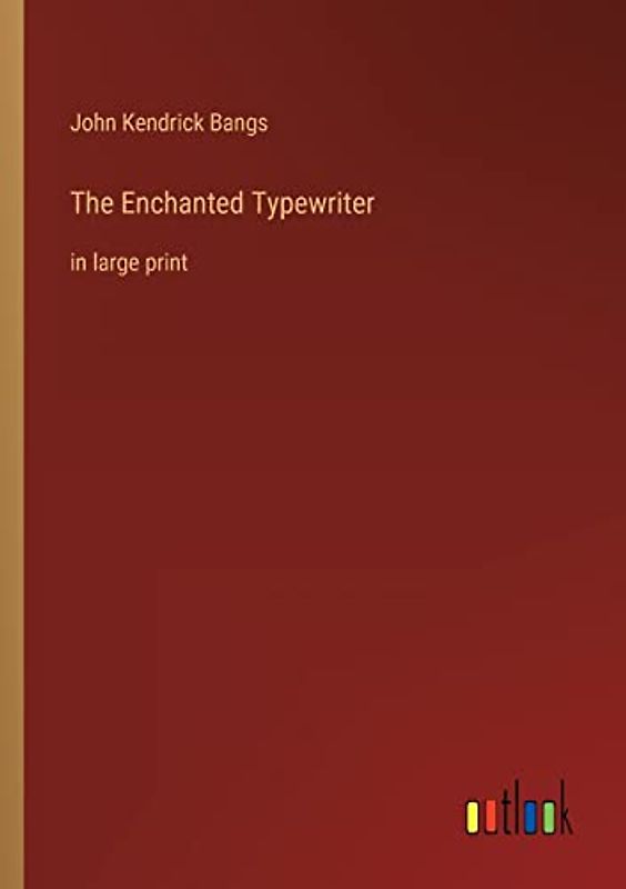 The Enchanted Typewriter: in large print