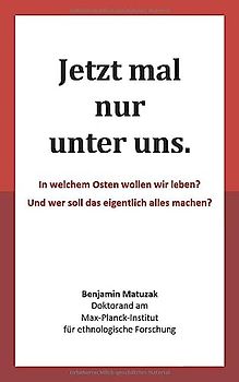 Jetzt mal nur unter uns Ossis: In welchem Osten wollen wir leben? Und wer soll das eigentlich alles machen?
