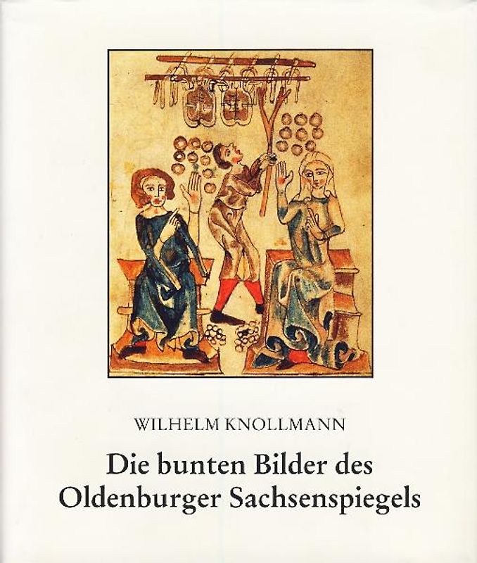 Die bunten Bilder des Oldenburger Sachsenspiegels