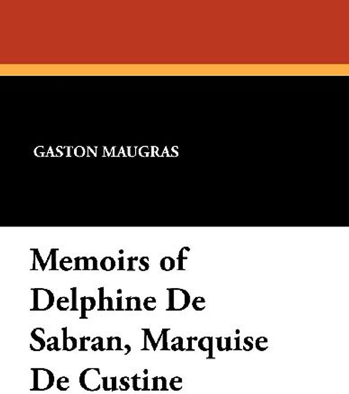 Memoirs of Delphine De Sabran, Marquise De Custine