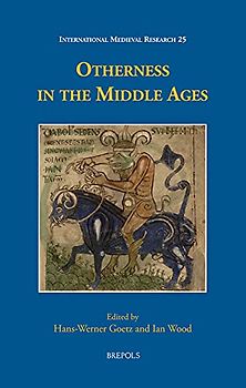 Otherness in the Middle Ages (International Medieval Research, 25)