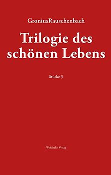 TRILOGIE DES SCHÖNEN LEBENS