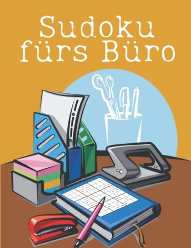Sudoku fürs Büro: Das Rätselheft für die Arbeit | Entspannte Pausen-Beschäftigung | Rätselheft für Erwachsene