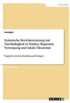Statistische Berichterstattung zur Nachhaltigkeit in Städten. Regionale Versorgung und lokale Ökonomie