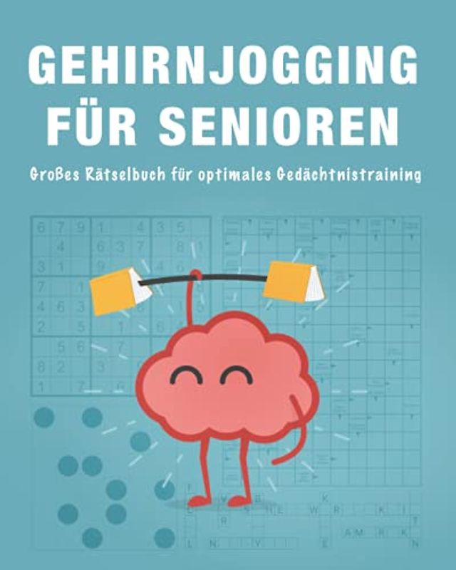 Gehirnjogging für Senioren: Großes Rätselbuch für optimales Gedächtnistraining
