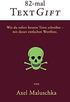 82-mal Textgift: Wie du sofort bessere Texte schreibst – mit dieser einfachen Wortliste