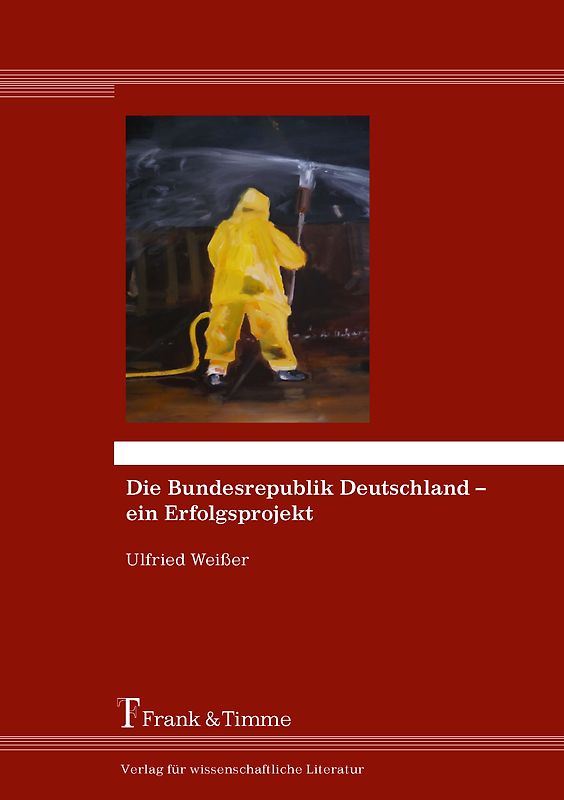 Die Bundesrepublik Deutschland – ein Erfolgsprojekt