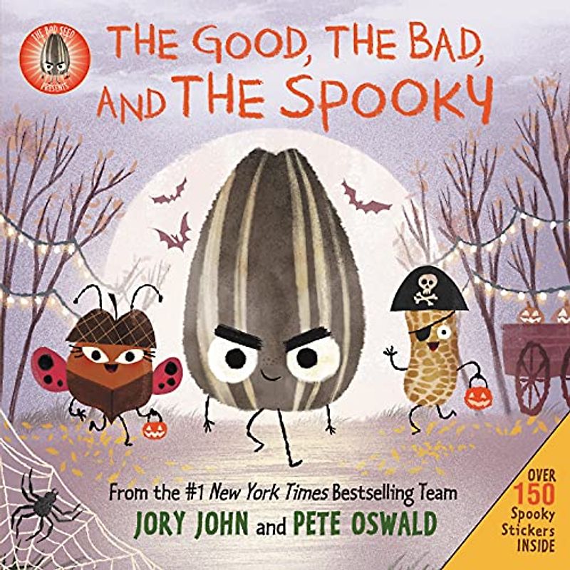 The Bad Seed Presents: The Good, the Bad, and the Spooky: Over 150 Spooky Stickers Inside. A Halloween Book for Kids (The Food Group)
