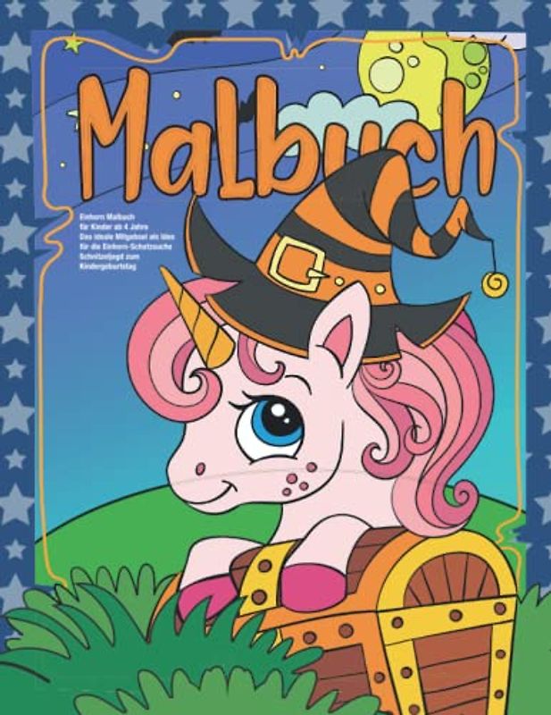 Einhorn Malbuch für Kinder ab 4 Jahre: Das ideale Mitgebsel als Idee für die Einhorn-Schatzsuche Schnitzeljagd zum Kindergeburtstag (Bravo Schatzsuche)