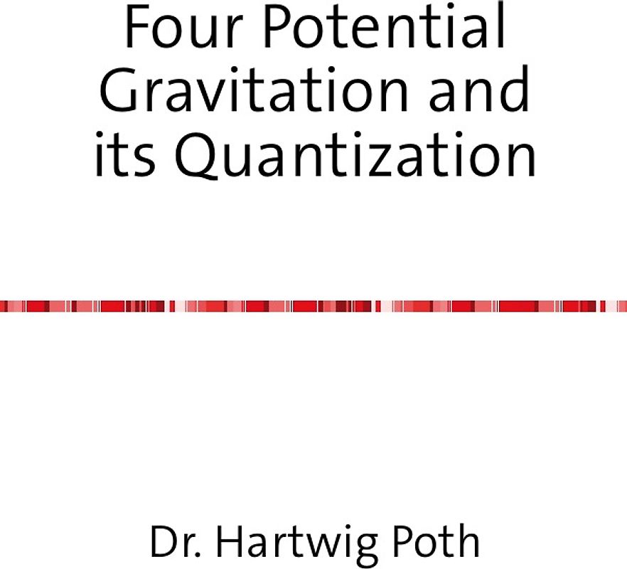 Four Potential Gravitation and its Quantization