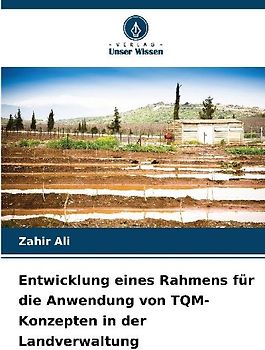 Entwicklung eines Rahmens für die Anwendung von TQM-Konzepten in der Landverwaltung