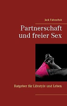 Partnerschaft und freier Sex.