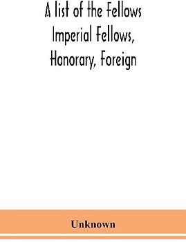 A List Of The Fellows Imperial Fellows, Honorary, Foreign. Corresponding Members And Medallists Of The Zoological Society Of London Corrected To April 30Th 1924