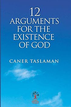12 Arguments for the Existence of God