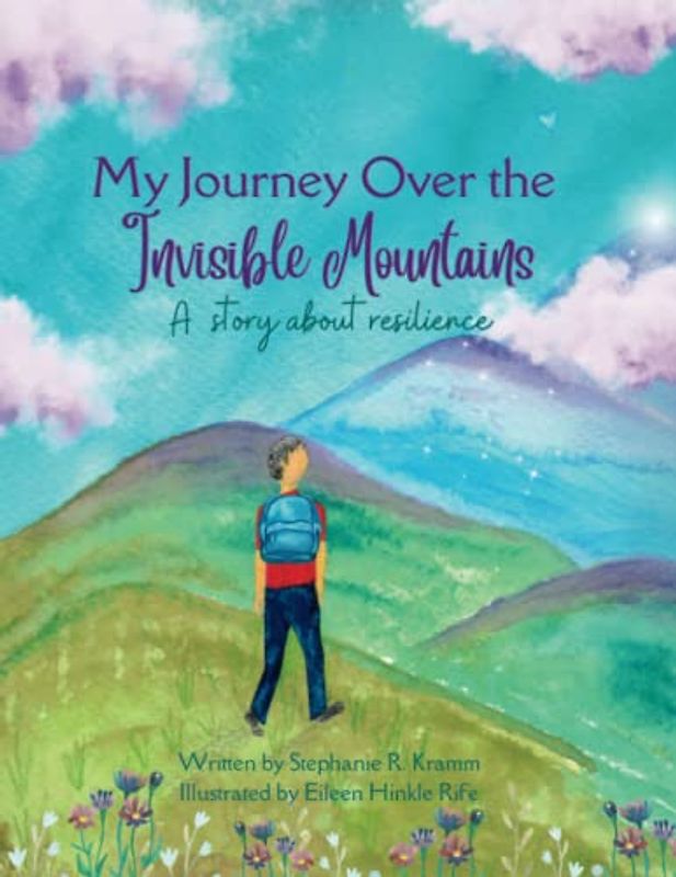 My Journey Over the Invisible Mountains: A Children's Story about Perseverance (The Invisible Series)