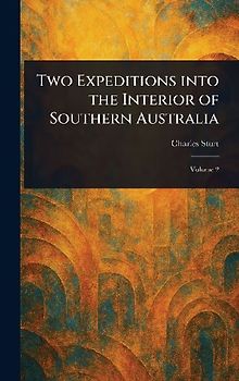 Two Expeditions Into the Interior of Southern Australia
