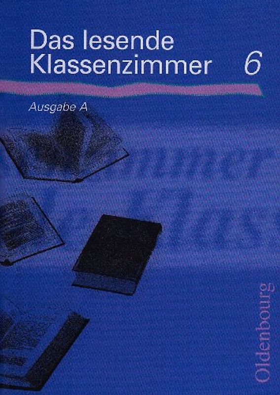 Das lesende Klassenzimmer Ausgabe A Band 6