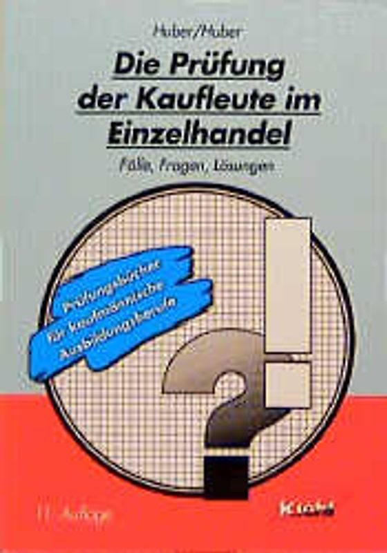Die Prüfung der Kaufleute im Einzelhandel. Fälle, Fragen, Lösungen