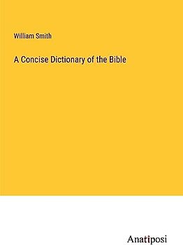 A Concise Dictionary of the Bible
