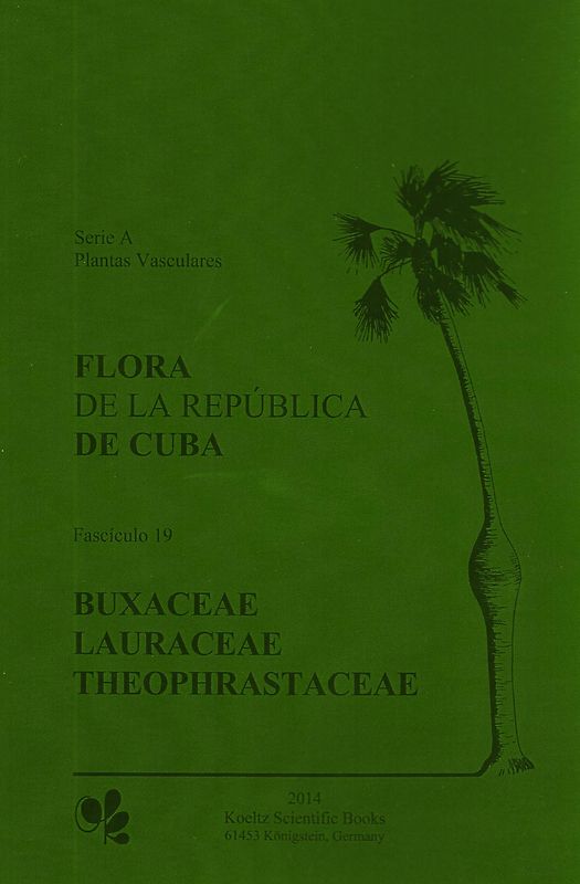 Flora de la Republica de Cuba. With Latin naomenclature and Latin species index / Flora de la Republica de Cuba: Series A: Plantas Vasculares. Fascicle 19.