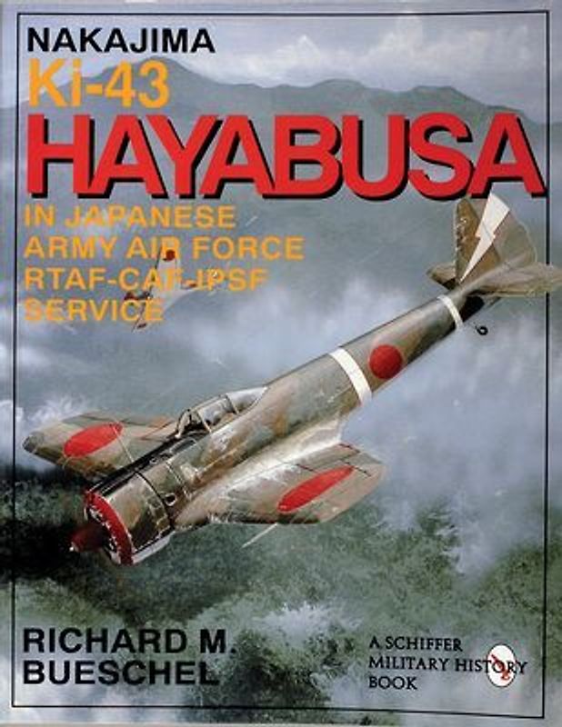 Nakajima Ki-43 Hayabusa (Schiffer Military History Book) - Bueschel, Richard M.