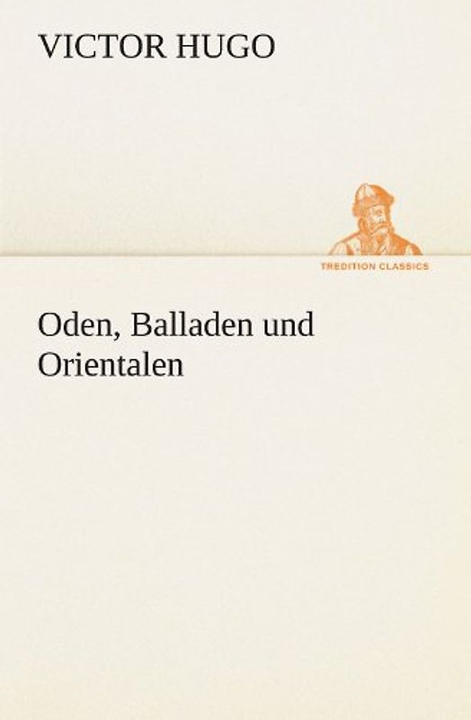 Oden, Balladen und Orientalen (TREDITION CLASSICS)
