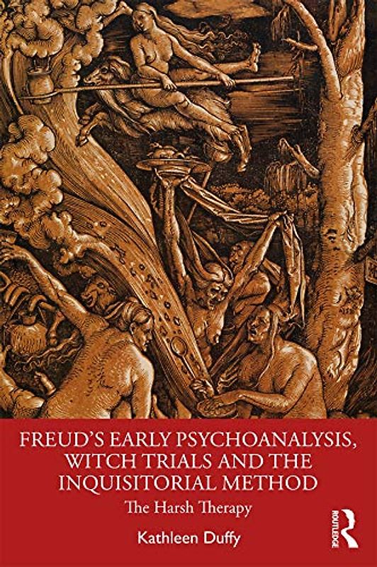 Freud's Early Psychoanalysis, Witch Trials and the Inquisitorial Method