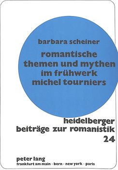Romantische Themen und Mythen im Frühwerk Michel Tourniers
