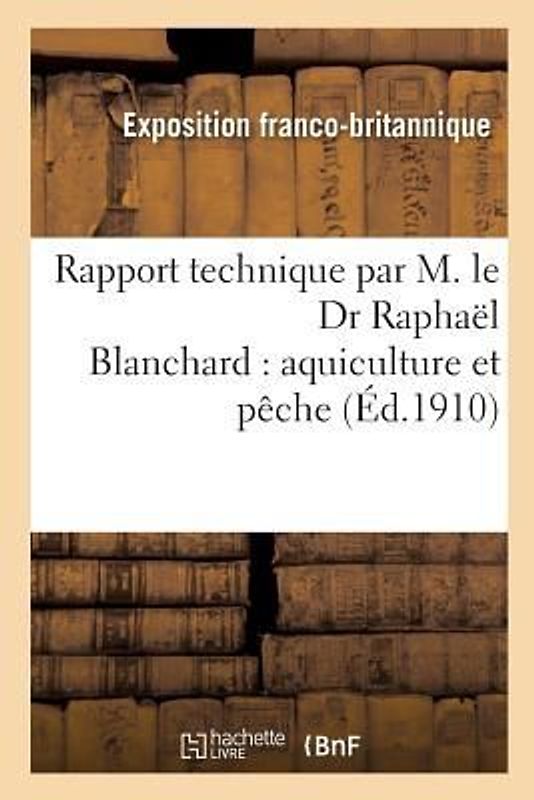 Rapport Technique Par M. Le Dr Raphaël Blanchard: Aquiculture Et Pêche